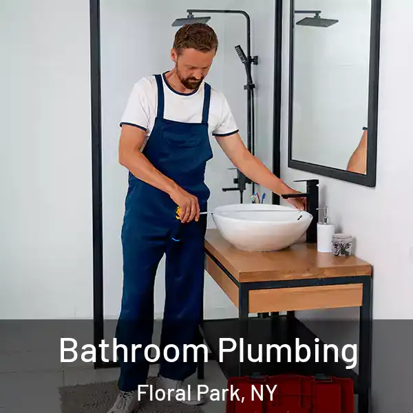  Bathroom Plumbing Floral Park, NY