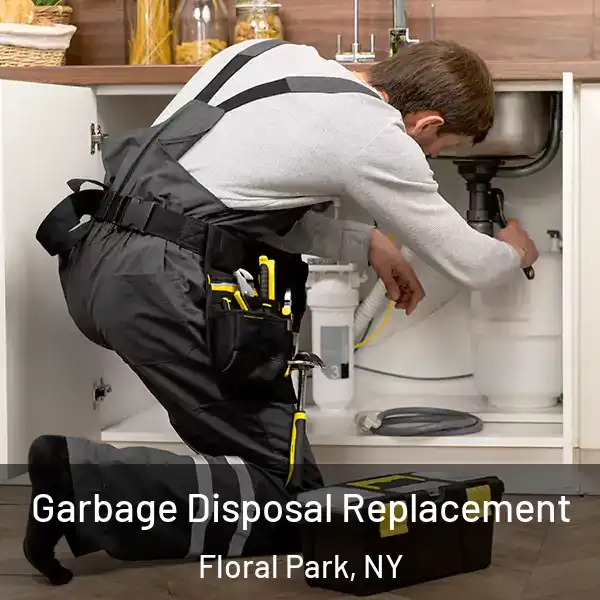  Garbage Disposal Replacement Floral Park, NY