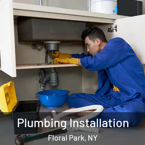  Plumbing Installation Floral Park, NY