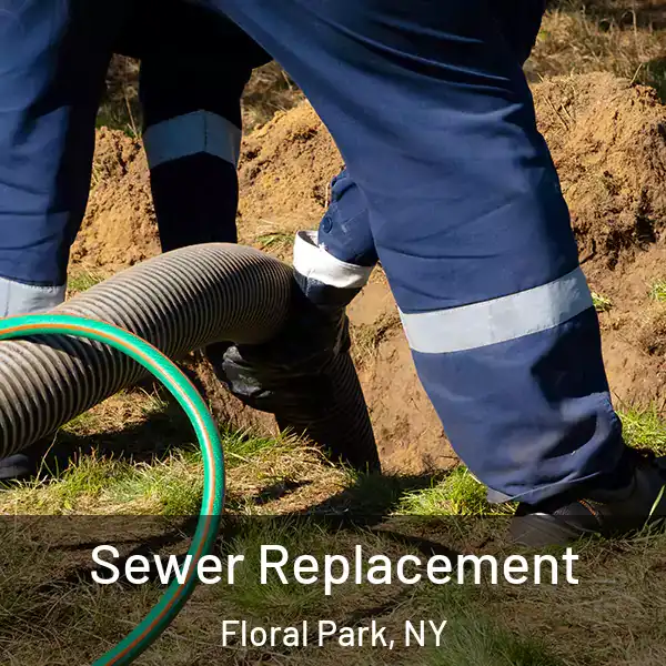  Sewer Replacement Floral Park, NY