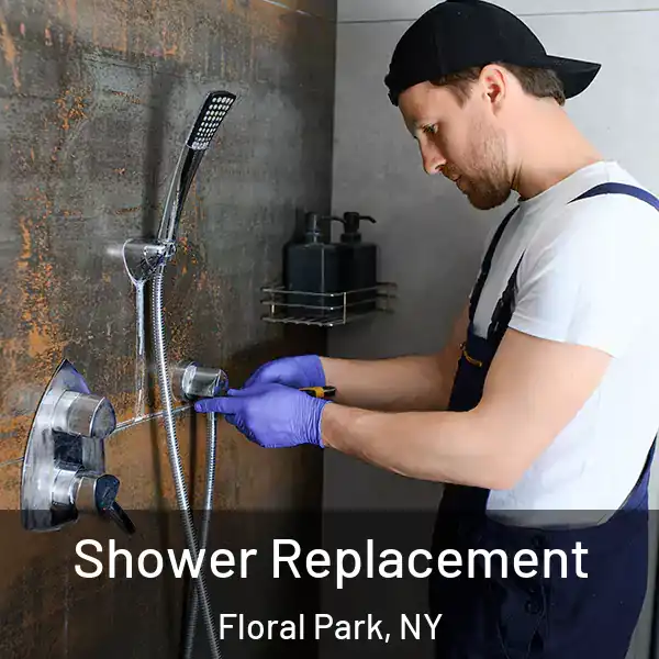  Shower Replacement Floral Park, NY