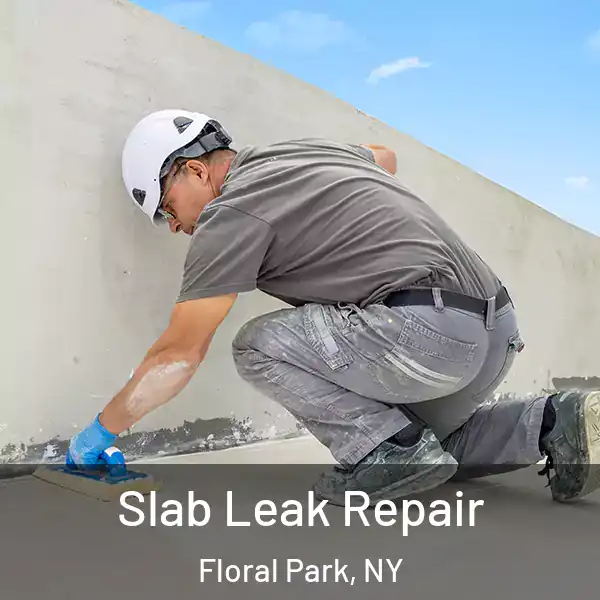  Slab Leak Repair Floral Park, NY
