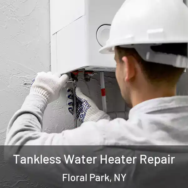  Tankless Water Heater Repair Floral Park, NY