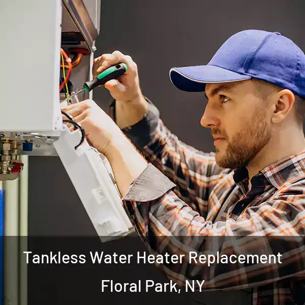  Tankless Water Heater Replacement Floral Park, NY