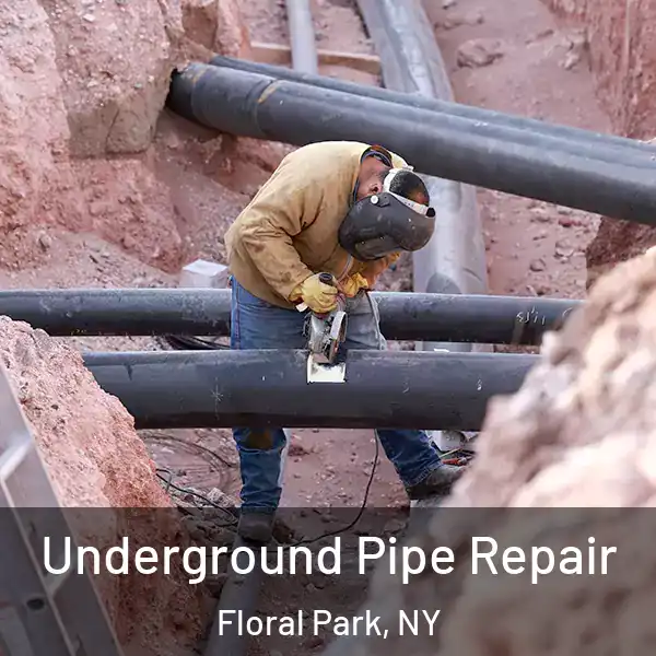  Underground Pipe Repair Floral Park, NY