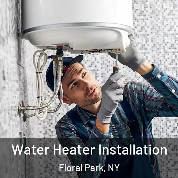  Water Heater Installation Floral Park, NY