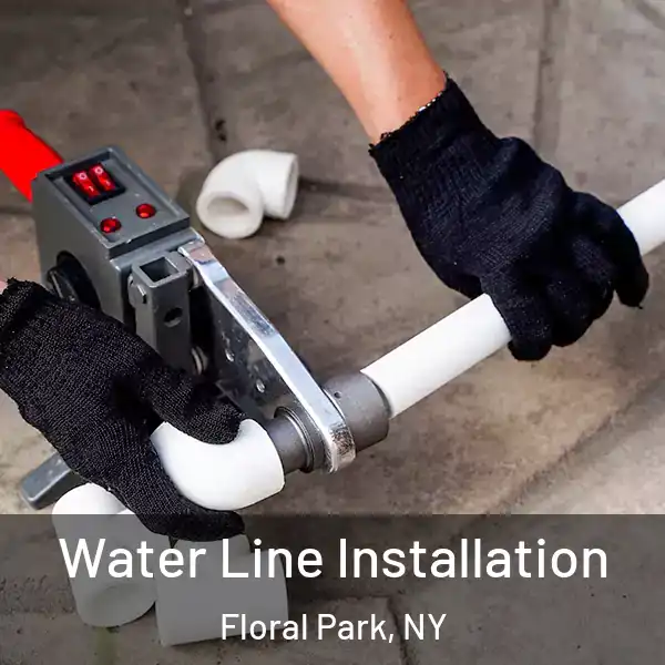  Water Line Installation Floral Park, NY